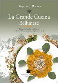 rorato giampiero - la grande cucina bellunese