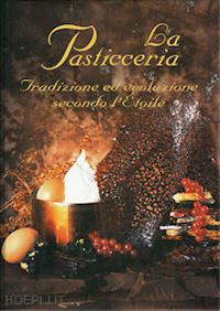 laghi stefano; boscolo rossano - la pasticceria