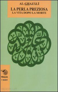 al ghazali; villani t. (curatore); dalla vigna p. (curatore) - la perla preziosa