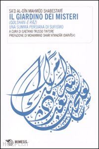 shabestari sa'd al-din mahmud - il giardino dei misteri (golshan-e raz). una summa persiana di sufismo