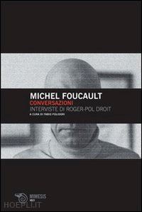 foucault michel; polidori f. (curatore) - conversazioni