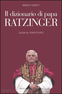 tosatti marco - il dizionario di papa ratzinger