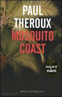 theroux paul - mosquito coast