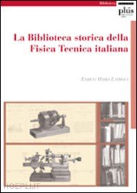 latrofa m. enrico - la biblioteca storica della fisica tecnica italiana