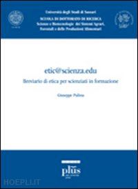 pulina giuseppe - etic@scienza.edu. breviario di etica per scienziati in formazione