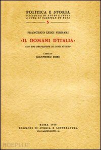 ferrari francesco l. - «il domani d'italia» e altri scritti del primo dopoguerra (1919-1926)