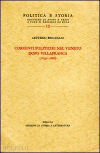 briguglio letterio - le correnti politiche nel veneto dopo villafranca (1859-1866)