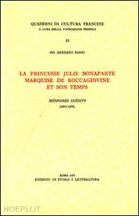 dardano basso isa - la princesse julie bonaparte marquise de roccagiovine et son temps. mémoires inédits (1853-1870)