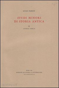 pareti luigi - studi minori di storia antica. vol. 2: storia greca.