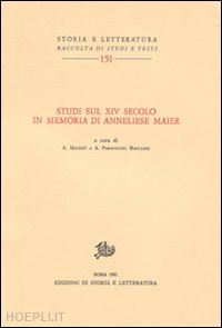 maierù alfonso; paravicini bagliani agostino - studi sul xiv secolo in memoria di anneliese maier