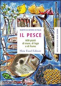 novellini g. (curatore); minerdo b. (curatore) - il pesce. 600 piatti di mare, di lago e di fiume