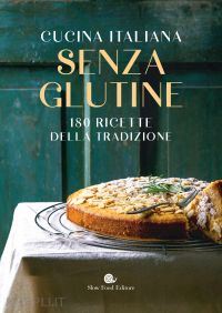 aa.vv. - cucina italiana senza glutine