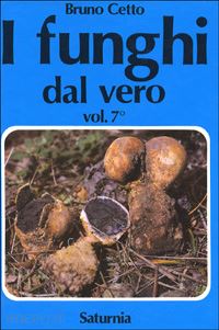 cetto bruno - i funghi dal vero vol.7