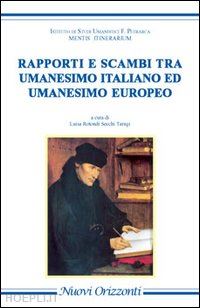 secchi tarugi l. - rapporti e scambi tra umanesimo italiano ed umanesimo europeo. l'europa e' uno