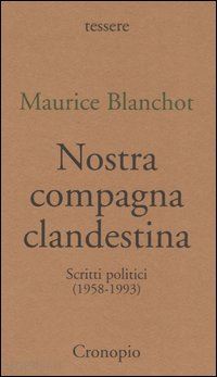 blanchot maurice; colangelo c. (curatore) - nostra compagna clandestina