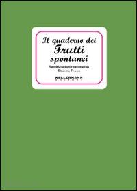 tiveron elisabetta - il quaderno dei frutti spontanei