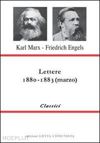 marx karl, engels friedrich - lettere 1880-1883