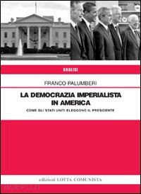 palumberi franco - la democrazia imperialista in america