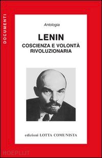 lenin vladimir - coscienza e volonta' rivoluzionaria