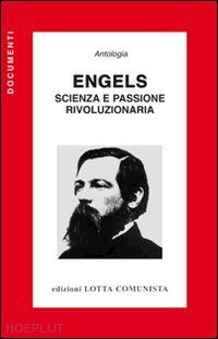 engels friedrich - scienza e passione rivoluzionaria