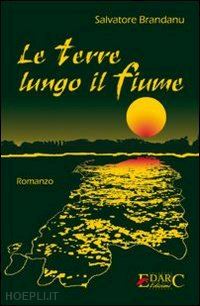 brandanu salvatore - le terre lungo il fiume