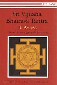 saraswati satyasangananda swami - sri vijnana bhairava tantra - l'ascesa