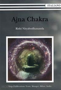 nityabodhananda rishi - ajna chakra - edizione italiana.