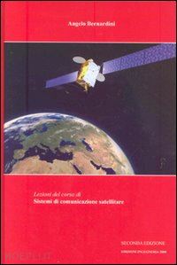 bernardini angelo - lezioni del corso di sistemi di comunicazione satellitare