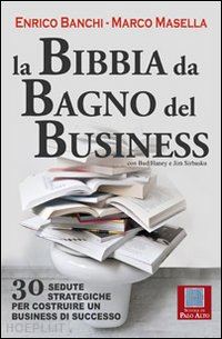 banchi enrico; masella marco - la bibbia da bagno del business