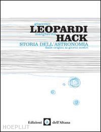 hack margherita; leopardi giacomo - storia dell'astronomia. dalle origini ai giorni nostri