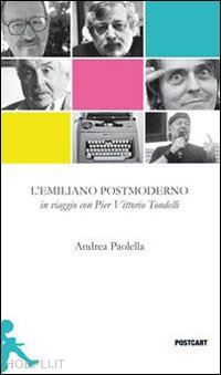 paolella andrea - l'emiliano postmoderno