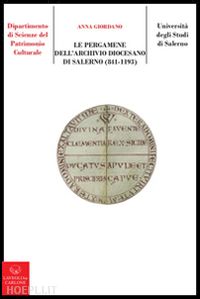 giordano anna - le pergamene dell'archivio diocesano di salerno (841-1193)