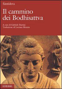 santideva; burrini gabriele (curatore); meazza luciana (trad.) - il cammino del bodhisattva