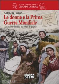 fornari antonella - le donne e la prima guerra mondiale