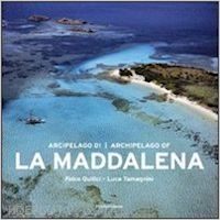 quilici folco; tamagnini luca - arcipelago di la maddalena