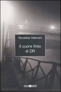 vallorani nicoletta - il cuore finto di dr