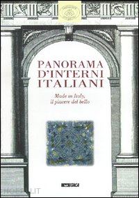 ravanelli guidotti carmen - panorama d'interni italiani. made in italy, il piacere del bello. catalogo della mostra (imola, 10 novembre 2001-13 gennaio 2002)