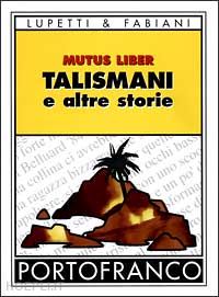 mutus liber - talismani e altre storie