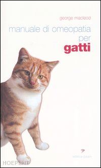 macleod george; romaldini v. (curatore) - manuale di omeopatia per gatti