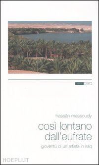 massoudy hassan - cosi' lontano dall'eufrate