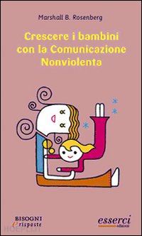 rosenberg marshall b. - crescere i bambini con la comunicazione nonviolenta
