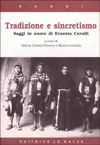 cottini petrucci v.(curatore); curatola m.(curatore) - tradizione e sincretismo. saggi in onore di ernesta cerulli