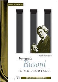 rattalino piero - ferruccio busoni. il mercuriale