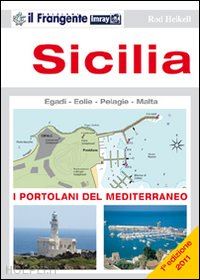 heikell rod - sicilia. isole egadi, eolie, pelagie e malta. portolano del mediterraneo
