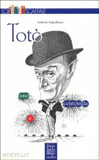 napolitano antonio - toto', uno e centomila