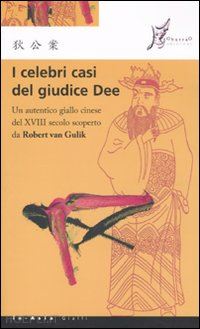 van gulik robert - celebri casi del giudice dee. un autentico giallo cinese del xviii secolo scoper