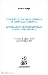 scarpa tiziano - discorso di una guida turistica di fronte al tramonto