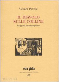 pavese cesare - il diavolo sulle colline. soggetto cinematografico