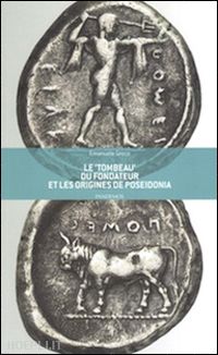 greco emanuele - le «tombeau» du fondateur et les origines de poseidonia