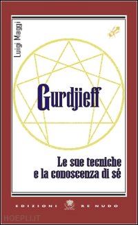 La comprensione dell'essere. Dagli insegnamenti di G. I. Gurdjieff - Alfred  R. Orage